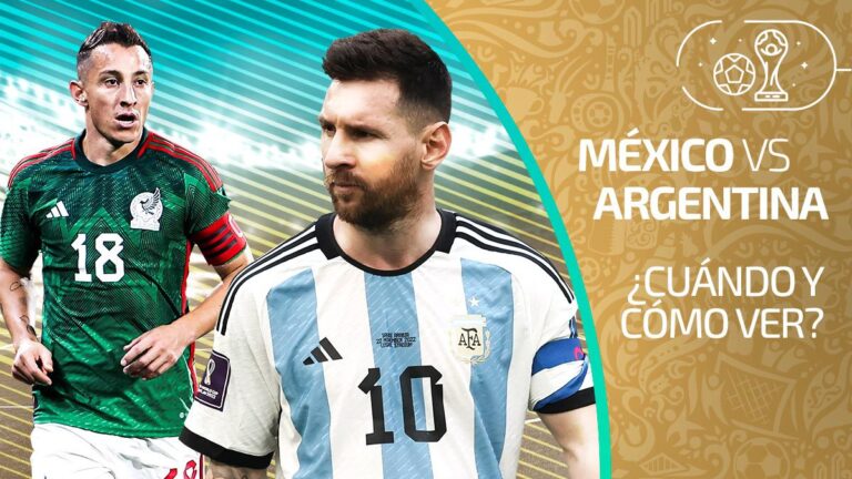 Argentina vs México: fecha y hora del partido del Tri ante Lionel Messi